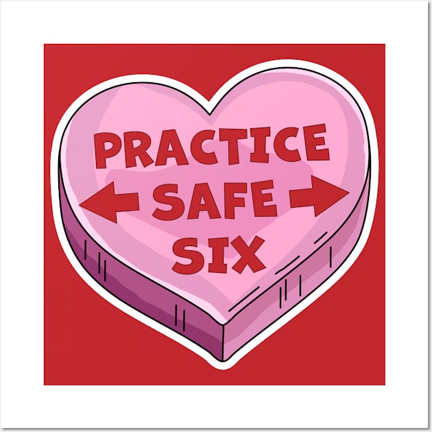 Practice Safe Six Funny Happy Valentines Day 2021 Wall Art by OrangeMonkeyArt